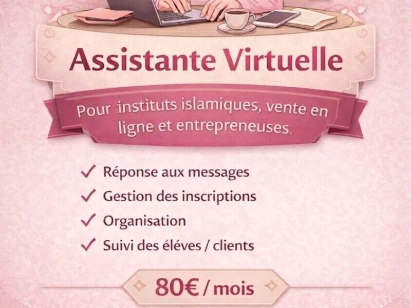 Je vous propose mes services d'assistante virtuelle dédiés aux instituts islamiques, à la vente en ligne et aux entrepreneuses